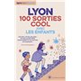 LYON 100 SORTIES COOL AVEC LES ENFANTS - Ateliers, visites, balades : les meilleures idées pour s'aé