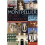 Montpellier secret et insolite - Les trésors cachés de la belle languedocienne