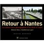 Retour à Nantes - Les mêmes lieux photographiés d'un siècle à l'autre / Identical shots, a hundred y