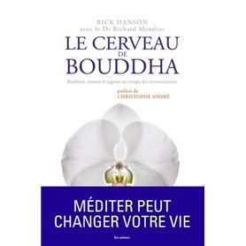 LE CERVEAU DE BOUDDHA BONHEUR AMOUR ET SAGESSE AU TEMPS DES NEUROSCIENCES