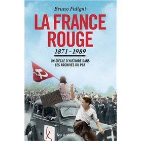 La France rouge : un siècle d'histoire dans les archives du PCF (1871-1989) - TEXTE