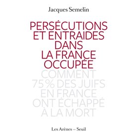 Persécutions et entraides dans la France occupée