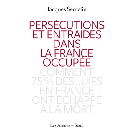 Persécutions et entraides dans la France occupée