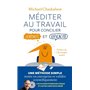 Méditer au travail - Pour concilier sérénité et efficacité