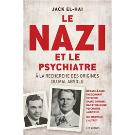 LE NAZI ET LE PSYCHIATRE - A LA RECHERCHE DES ORIGINES DU MAL ABSOLU