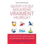 Qu'est-ce qui nous rend vraiment heureux ?