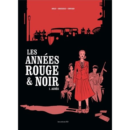 Les Années rouge et noir - tome 1 Agnès