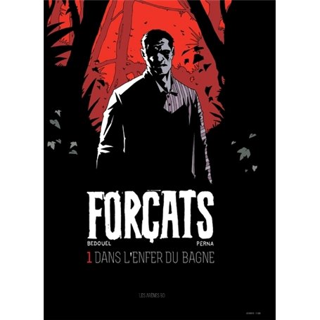 Forçats - tome 1 Dans l'enfer du bagne