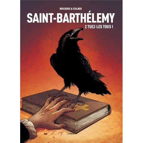 Saint-Barthélemy - tome 2 Tuez-les tous !
