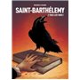 Saint-Barthélemy - tome 2 Tuez-les tous !