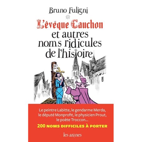 L'Evêque Cauchon et autres noms ridicules de l'histoire