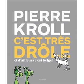 C'est très drôle et d'ailleurs c'est belge !