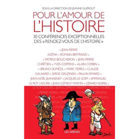 Pour l'amour de l'Histoire - 30 conférences exceptionnelles des "Rendez-vous de l'histoire"