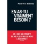 En as-tu vraiment besoin ?