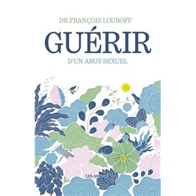 Guérir d'un abus sexuel (2ème édition)