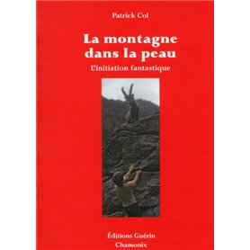 La montagne dans la peau - L'initiation fantastique