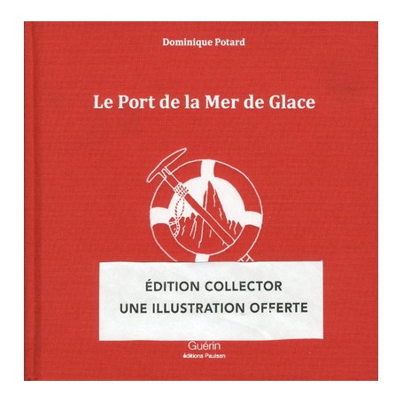 Le Port de la Mer de Glace -collector-