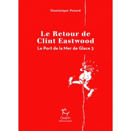 Le Port de la Mer de Glace - tome 3 Le Retour de Clint Eastwood