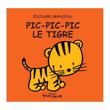 Pic, pic, pic le Tigre