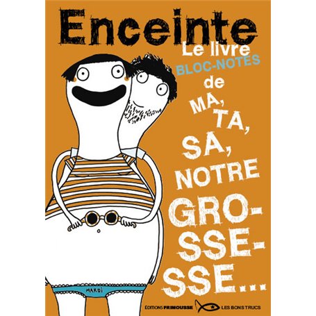 Enceinte. Le livre bloc-notes de ma, ta, sa, notre grossesse