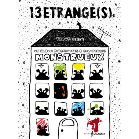 13 étrange(s) un album d'activités et coloriages monstrueux