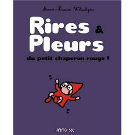 Rires & pleurs du petit chaperon rouge