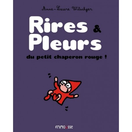 Rires & pleurs du petit chaperon rouge