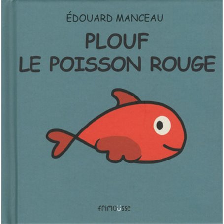 Plouf le poisson rouge