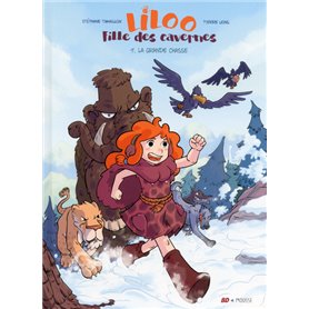 Liloo, fille des cavernes - Tome 1 La grande chasse