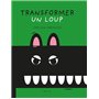 Transformer un loup