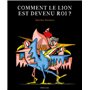 comment le lion est devenu roi ?