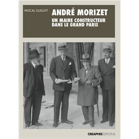 André Morizet, un maire constructeur dans le Grand Paris (1876-1942)