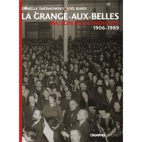 La Grange-aux-Belles. Maison des syndicats. 1906-1989