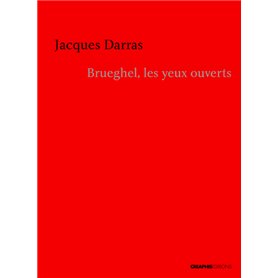 Brueghel, les yeux ouverts. Brève chronique d'une