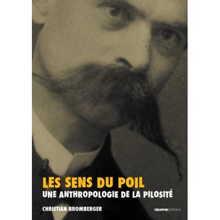 Les Sens du poil - Une anthropologie de la pilosité