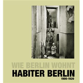 Habiter Berlin, Wie Berlin wohnt, 1900-1920