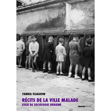 Récits de la ville malade - Essai de sociologie urbaine