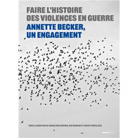 Faire l'histoire des violences en guerre