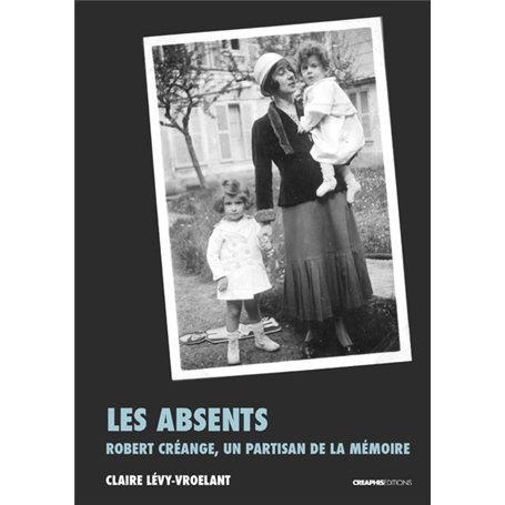 Les Absents - Robert Créange, un partisan de la mémoire