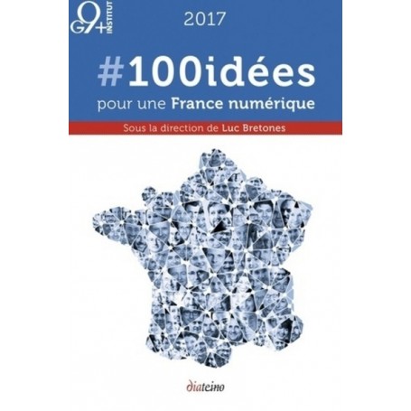 100 idées pour une France numérique - 2017