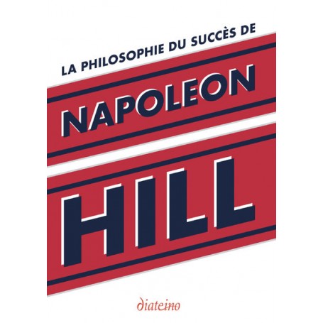 La Philosophie du succès de Napoleon Hill