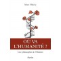 Où va l'humanité ? - Une philosophie de l'histoire