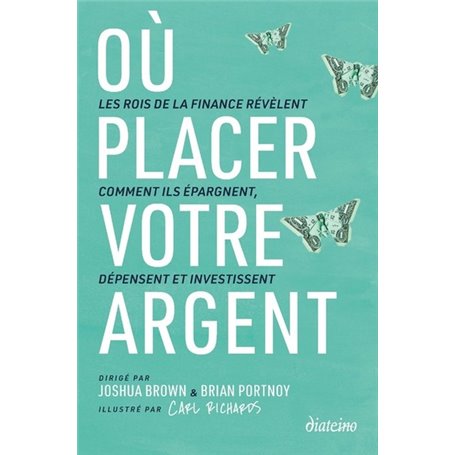 Où placer votre argent ? - Les rois de la finance révèlent comment ils épargnent, dépensent et inves