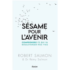 Sésame pour l'avenir - Comprendre ce qui va bouleverser nos vies