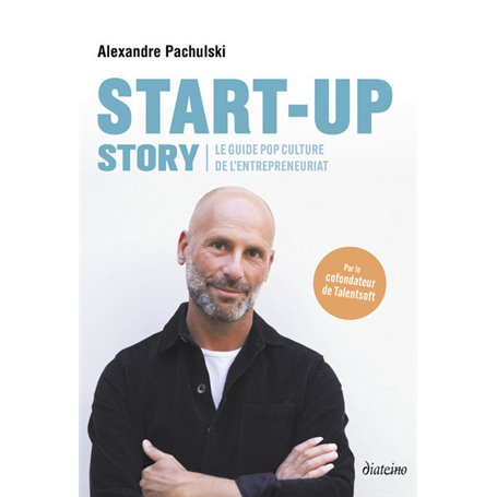 Start-up Story - Le guide pop culture de l'entrepreneuriat