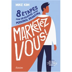 Marketez-vous ! - 8 étapes pour développer votre personal branding