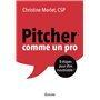 Pitcher comme un pro - 8 étapes pour être inoubliable