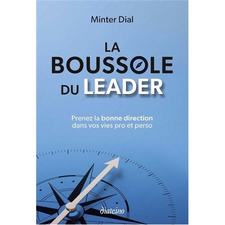 La Boussole du leader - Prenez la bonne direction dans vos vies pro et perso