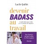 Devenir badass au travail - Le guide ultime pour en finir avec le syndrome de l'impostrice