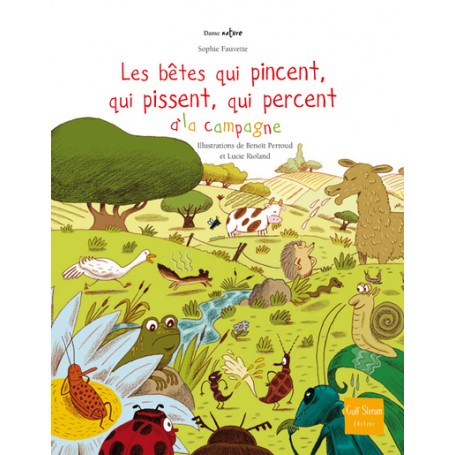 Les Bêtes qui pincent, qui pissent, qui percent à la campagne